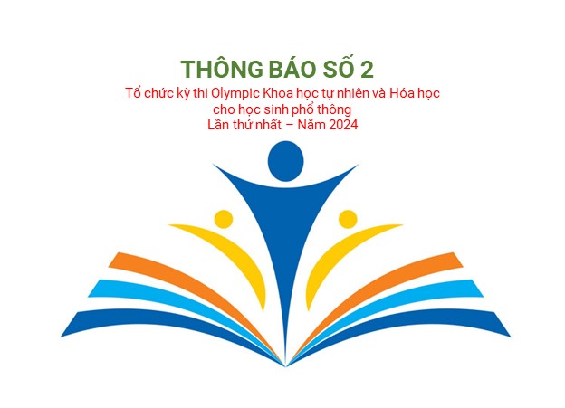 Thông báo số 2 Về việc tổ chức kỳ thi Olympic Khoa học tự nhiên và Hóa học cho học sinh phổ thông Lần thứ nhất - Năm 2024